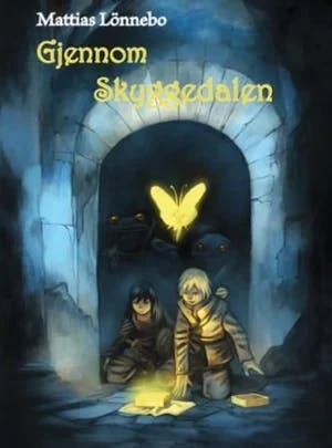 Omslag: "Gjennom Skyggedalen" av Mattias Lönnebo