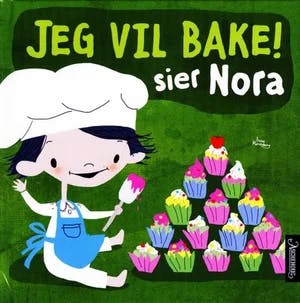 Omslag: "Jeg vil bake! sier Nora" av Irene Marienborg
