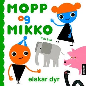 Omslag: "Mopp og Mikko elskar dyr" av Kari Stai