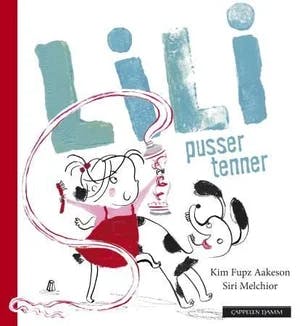 Omslag: "Lili pusser tenner" av Kim Fupz Aakeson