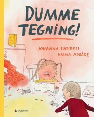Omslag: "Dumme tegning!" av Johanna Thydell