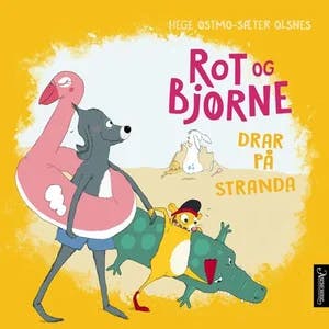 Omslag: "Rot og Bjørne drar på stranda" av Hege Østmo-Sæter Olsnes