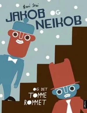 Omslag: "Jakob og Neikob og det tomme rommet" av Kari Stai