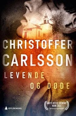 Omslag: "Levende og døde : en roman om en forbrytelse" av Christoffer Carlsson