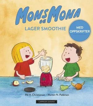 Omslag: "Mons og Mona lager smoothie" av Pål H. Christiansen