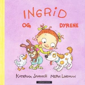 Omslag: "Ingrid og dyrene" av Katerina Janouch