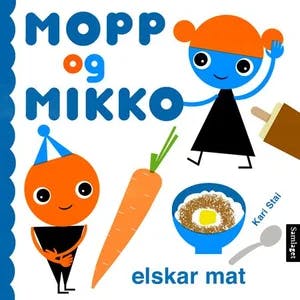 Omslag: "Mopp og Mikko elskar mat" av Kari Stai