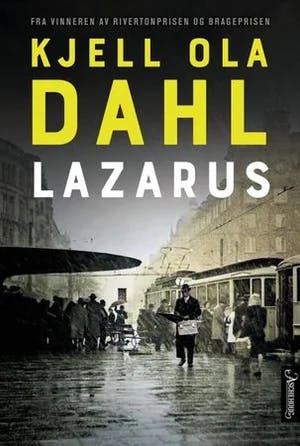 Omslag: "Lazarus : : roman" av Kjell Ola Dahl