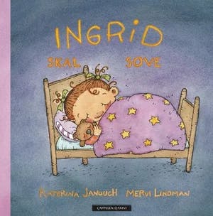 Omslag: "Ingrid skal sove" av Katerina Janouch