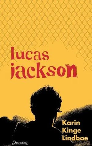 Omslag: "Lucas Jackson" av Karin Kinge Lindboe