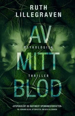 Omslag: "Av mitt blod : psykologisk thriller" av Ruth Lillegraven