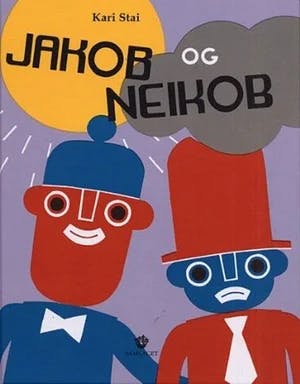 Omslag: "Jakob og Neikob" av Kari Stai