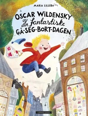Omslag: "Oscar Wildensky og den fantastiske gå-seg-bort-dagen" av Maria Lillebo