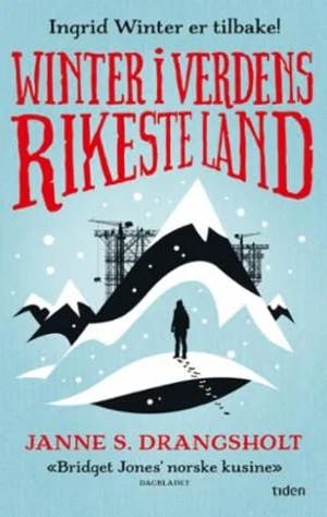 Omslag: "Winter i verdens rikeste land : roman" av Janne Stigen Drangsholt