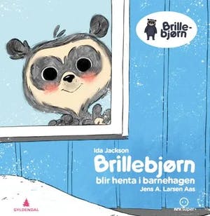 Omslag: "Brillebjørn blir henta i barnehagen" av Ida Sofie Søland Jackson